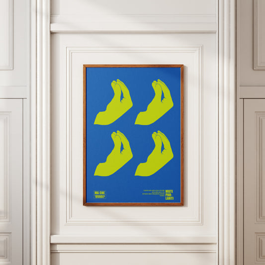 Poster grafico con illustrazione di mani stilizzate che rappresentano il gesto napoletano ma che vvuo su sfondo blu con colori a contrasto, parte della linea Muti Parlanti dedicata al linguaggio gestuale partenopeo.
