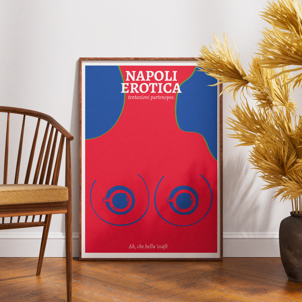 Poster Napoli Erotica “Ah, che bellu ’ccafè” con illustrazione ironica ispirata alle tazzine di caffè espresso, al rito del caffè napoletano e ai doppi sensi della cultura partenopea.