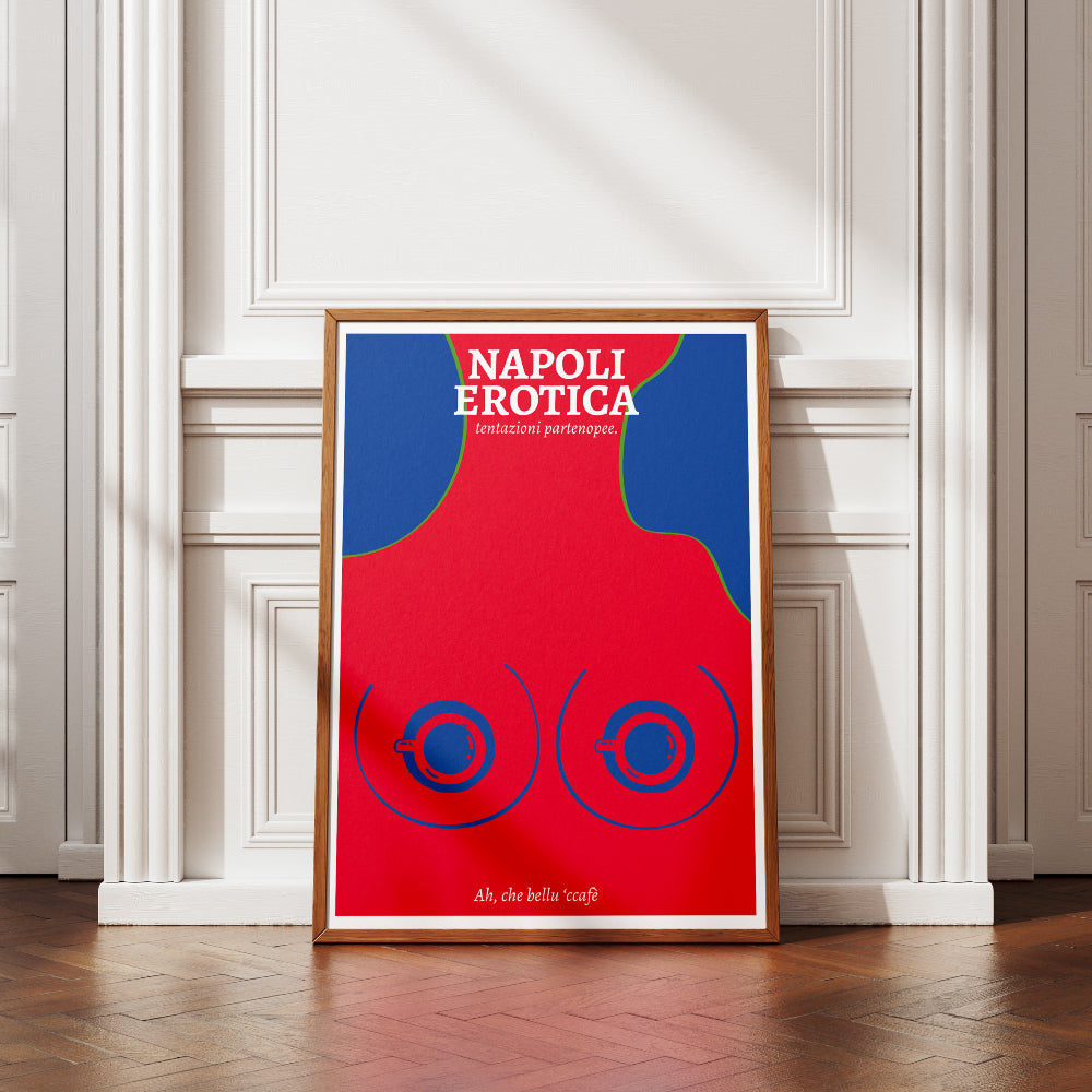 Poster Napoli Erotica “Ah, che bellu ’ccafè” con illustrazione ironica ispirata alle tazzine di caffè espresso, al rito del caffè napoletano e ai doppi sensi della cultura partenopea.