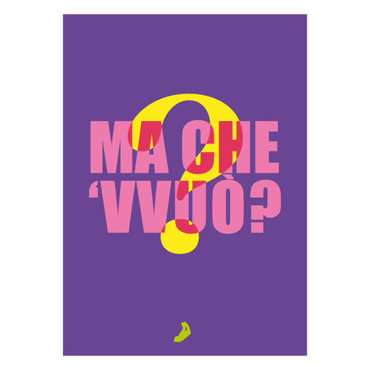 Poster tipografico con la scritta ma che vvuo e punto interrogativo stilizzato su sfondo viola design grafico contemporaneo della linea Muti Parlanti ispirata al linguaggio partenopeo