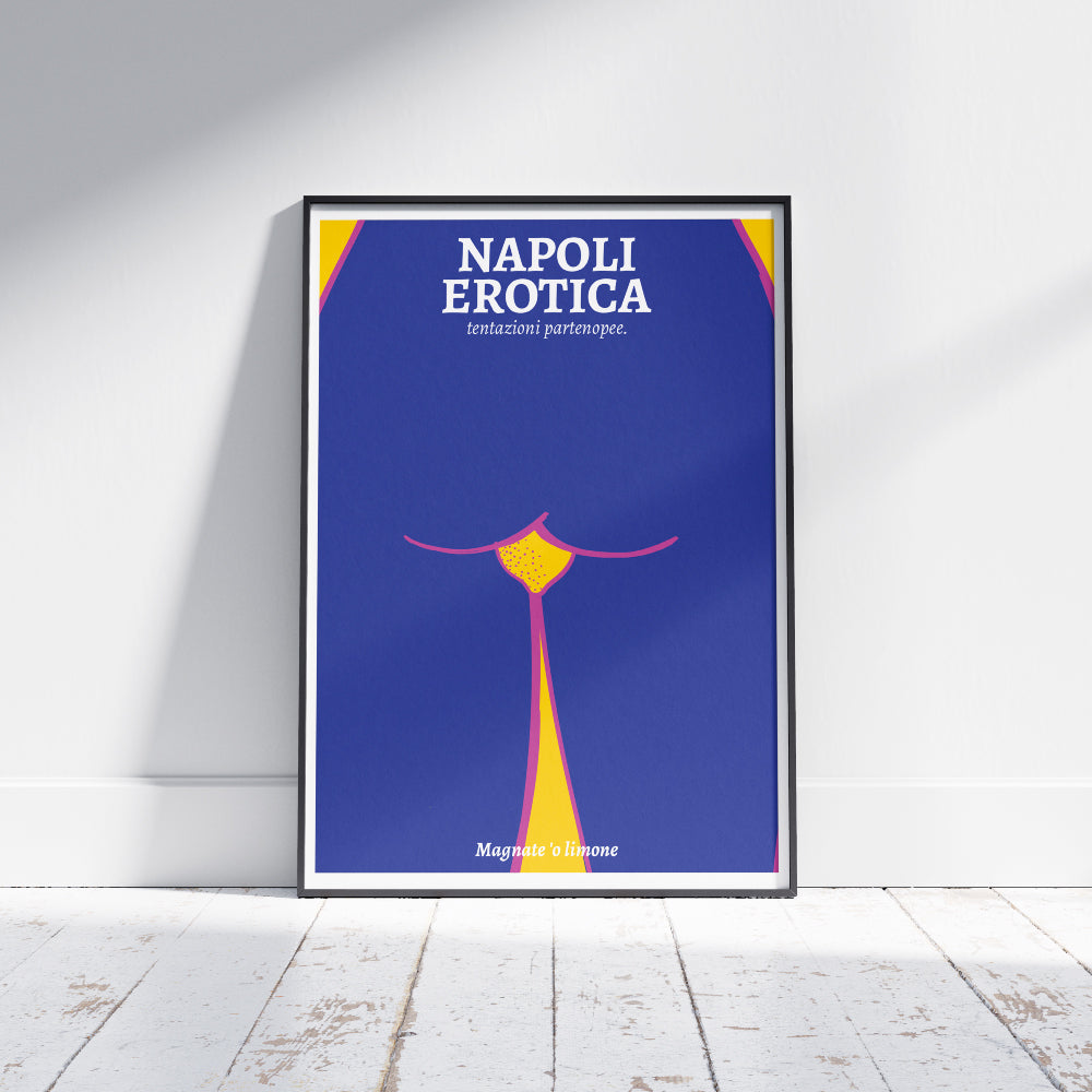 Poster Napoli Erotica “Magnate ’o Limone” con illustrazione stilizzata ispirata al limone, ai doppi sensi e all’ironia della cultura popolare napoletana.