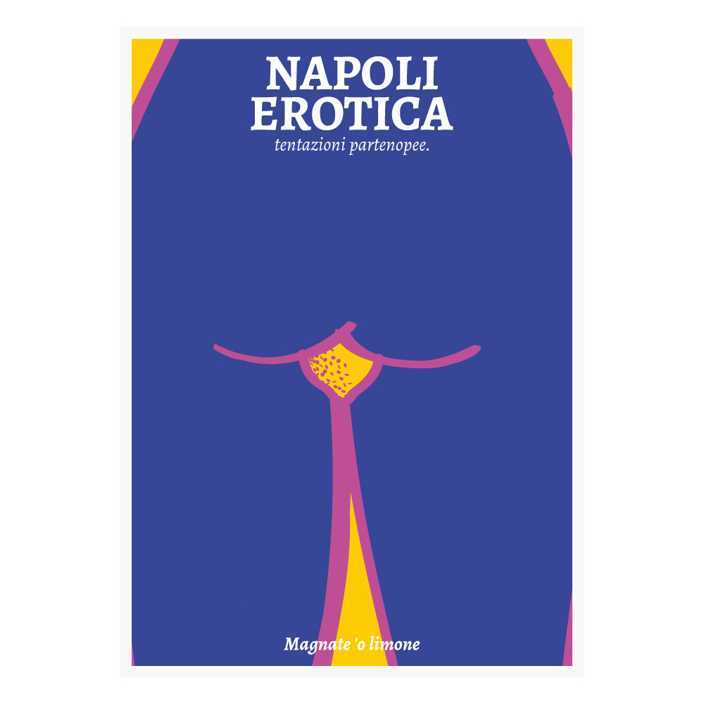 Poster Napoli Erotica “Magnate ’o Limone” con illustrazione stilizzata ispirata al limone, ai doppi sensi e all’ironia della cultura popolare napoletana.