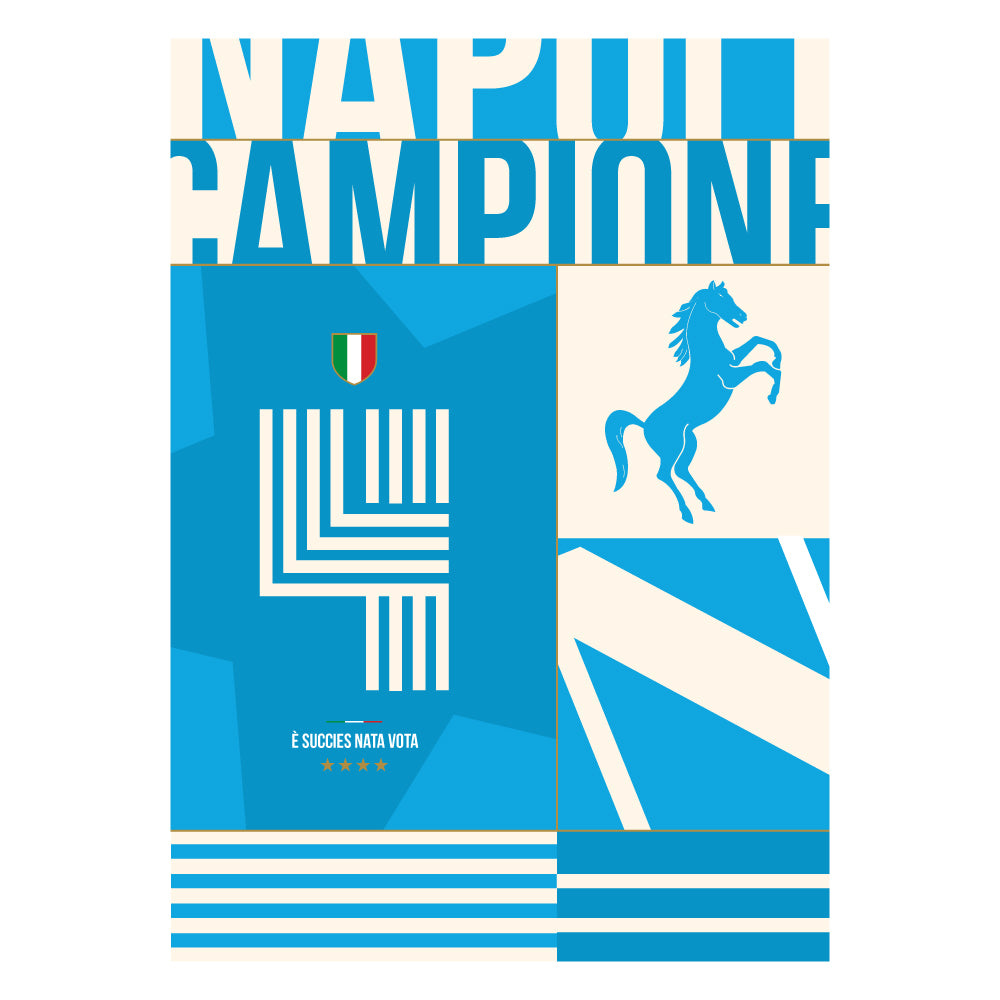 Poster moderno dedicato al quarto titolo di Campione d Italia del Napoli. Design geometrico e simbolico con colori azzurri, cavallo rampante, scudetto tricolore e la frase iconica E succies nata vota