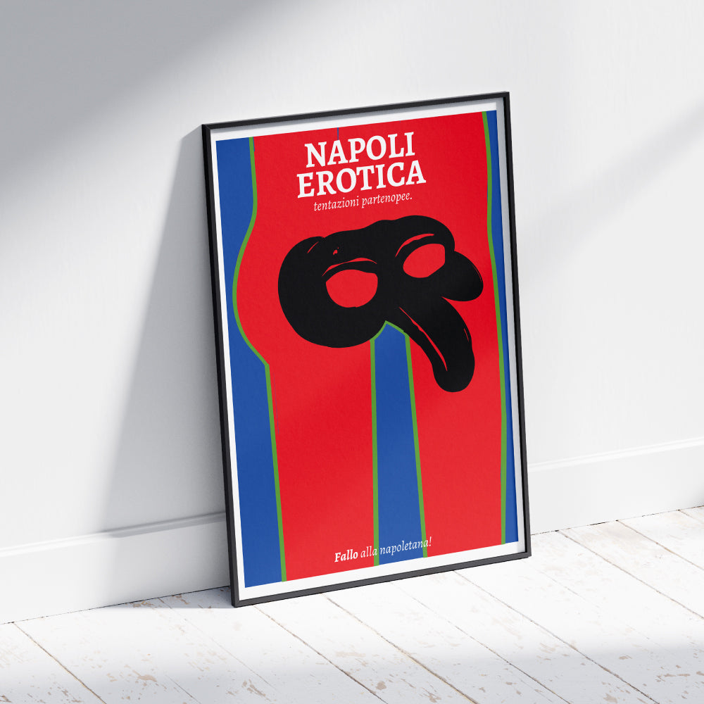 Poster Napoli Erotica dedicato a Pulcinella con maschera nera stilizzata su fondo rosso e claim Fallo alla napoletana illustrazione ironica e provocatoria ispirata alla cultura, ai doppi sensi e alla sensualità di Napoli.