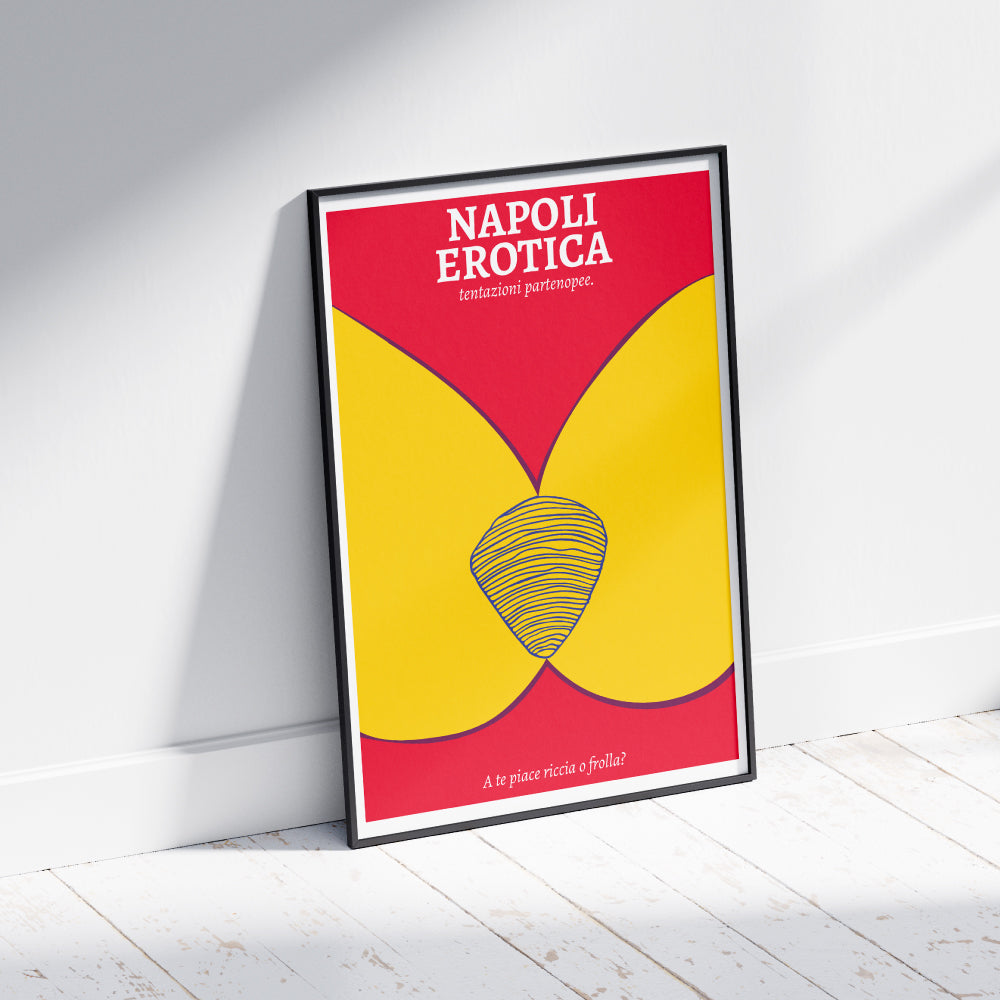 Poster Napoli Erotica dedicato alla sfogliatella napoletana, con illustrazione grafica rossa, gialla e blu e claim “A te piace riccia o frolla?”. Stampa artistica ironica e provocatoria ispirata a Napoli, alla cultura partenopea e ai doppi sensi.