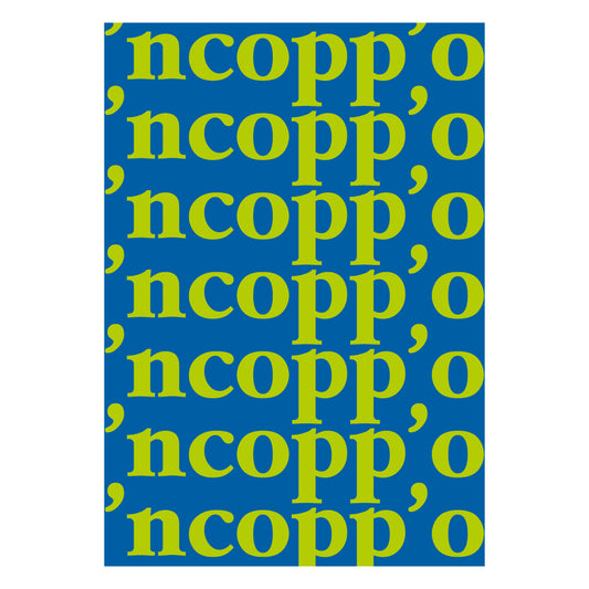 Poster tipografico napoletano con scritta ripetuta ncopp o in caratteri verde lime su sfondo blu, ispirato al gesto partenopeo stai ncopp o stomaco, parte di un set da 2 poster.