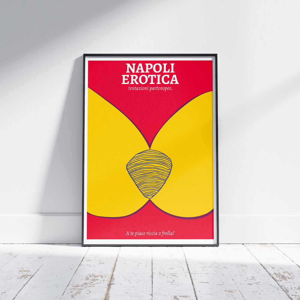 Poster Napoli Erotica dedicato alla sfogliatella napoletana, con illustrazione grafica rossa, gialla e blu e claim “A te piace riccia o frolla?”. Stampa artistica ironica e provocatoria ispirata a Napoli, alla cultura partenopea e ai doppi sensi.