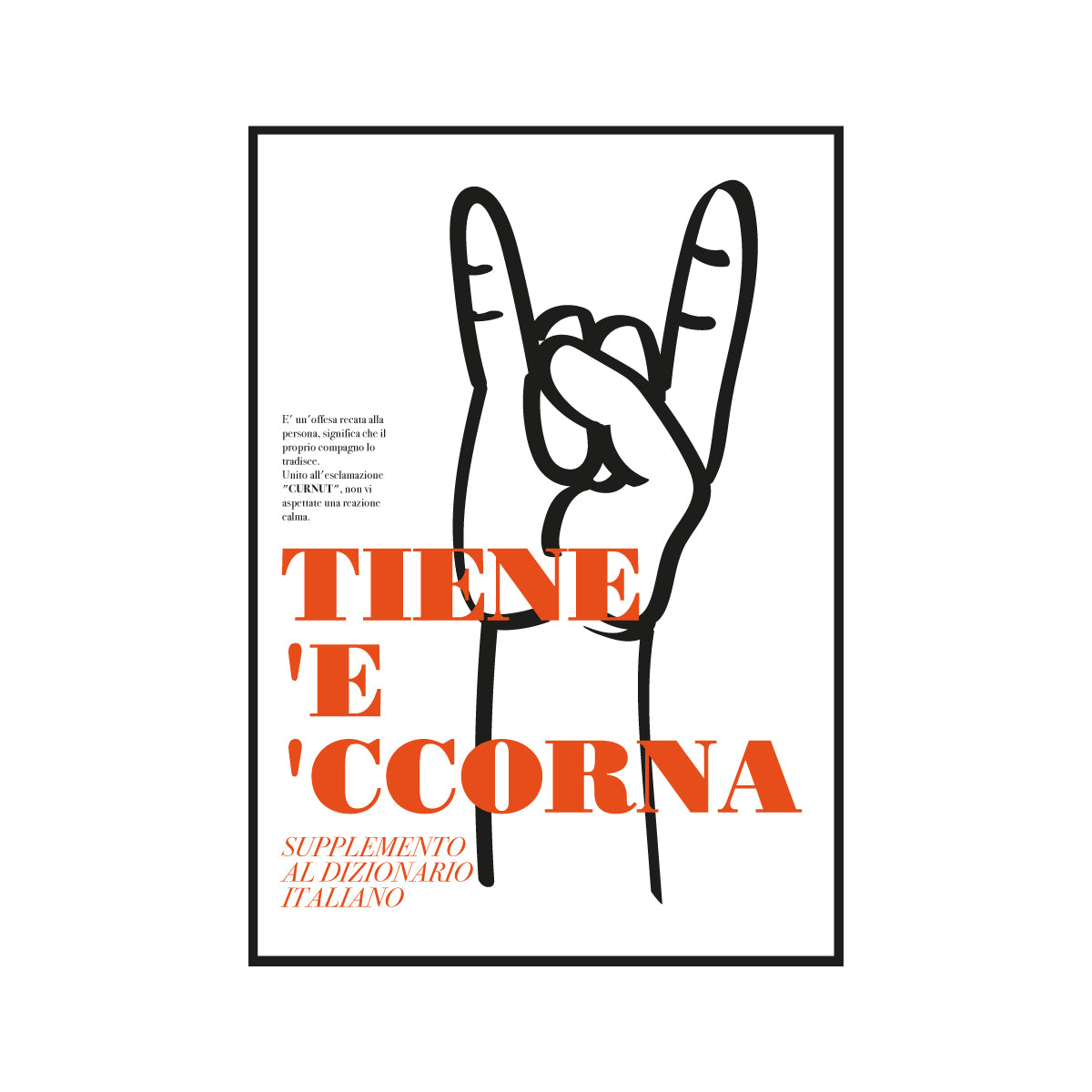 Poster da parete moderno con illustrazione mano gesto corna e scritta napoletana Tiene e ccorna
